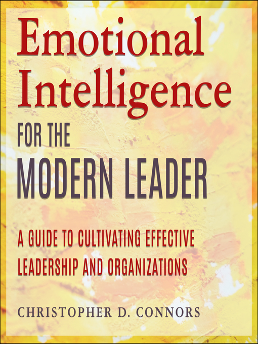 Title details for Emotional Intelligence for the Modern Leader by Christopher D. Connors - Available